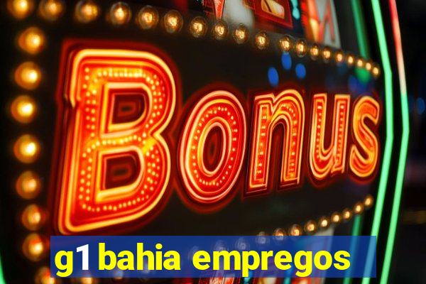 g1 bahia empregos